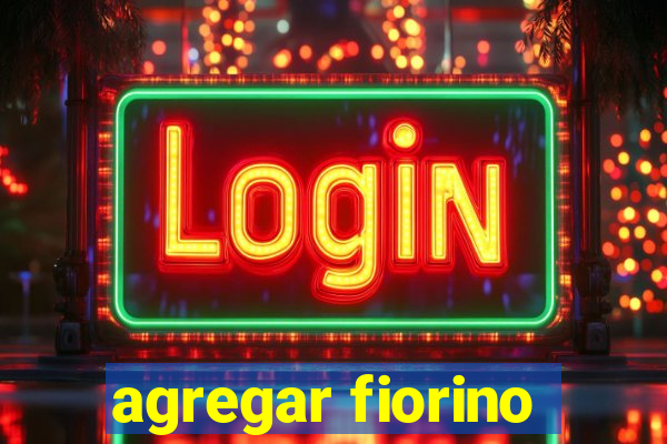 agregar fiorino